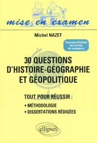 30 questions d'histoire géographie et géopolitique : concours d'entrée des écoles de commerce