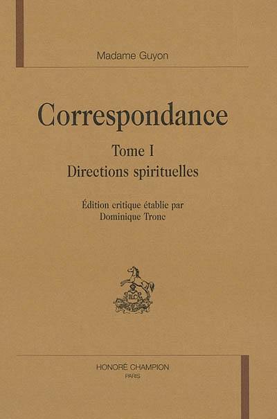 Correspondance. Vol. 1. Directions spirituelles