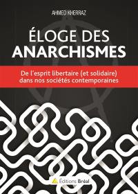 Eloge des anarchismes : de l'esprit libertaire (et solidaire) dans nos sociétés contemporaines