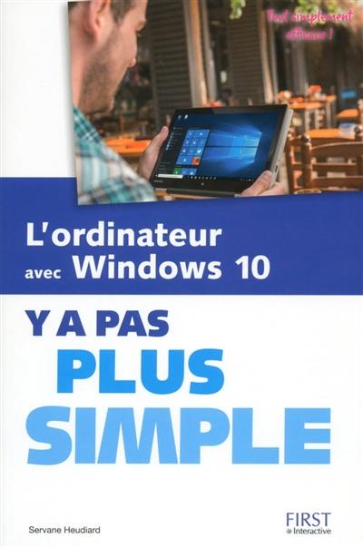 L'ordinateur avec Windows 10 : y a pas plus simple