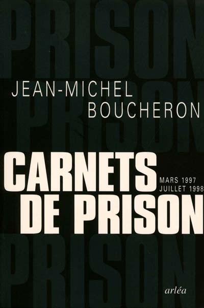 Carnets de prison (mars 1997-juillet 1998)