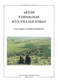Afzâd : ethnologie d'un village iranien