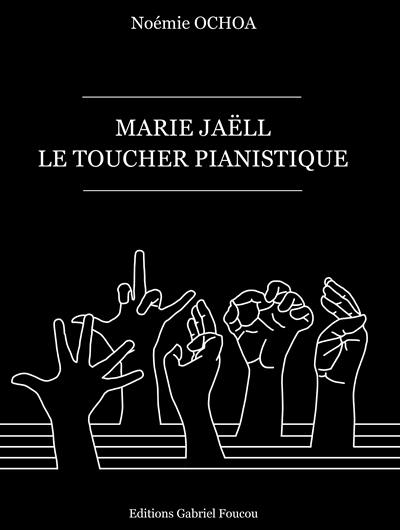 Marie Jaëll : le toucher pianistique