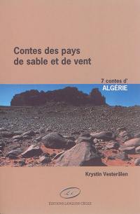 Contes des pays de sable et de vent. 7 contes d'Algérie