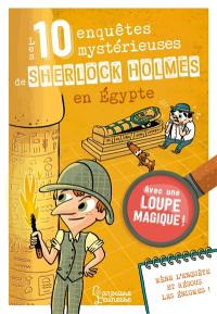 Les 10 enquêtes mystérieuses de Sherlock Holmes en Egypte