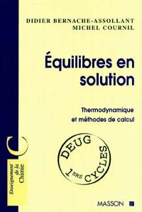 Equilibres en solutions : thermodynamique et méthodes de calcul : DEUG, 1ers cycles