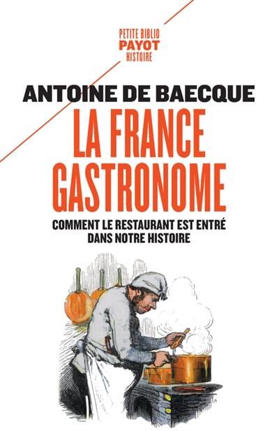 La France gastronome : comment le restaurant est entré dans notre histoire