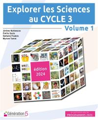 Explorer les Sciences au cycle 3 : volume 1 (édition 2024)