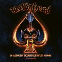 Motörhead : la naissance du groupe le plus bruyant du monde : le roman graphique