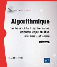 Algorithmique : des bases à la programmation orientée objet en Java (avec exercices et corrigés)