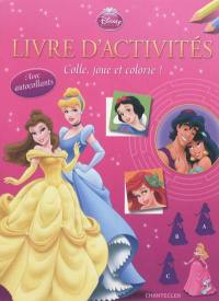 Livre d'activités, Disney princesse : colle, joue et colorie : avec autocollants