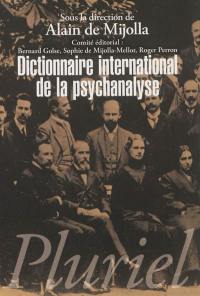 Dictionnaire international de la psychanalyse : concepts, notions, biographies, oeuvres, événements, institutions