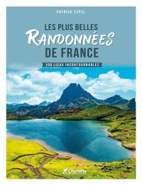 Les plus belles randonnées de France : 100 lieux incontournables