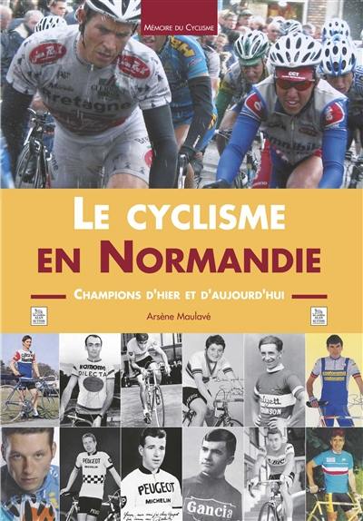 Le cyclisme en Normandie : champions d'hier et d'aujourd'hui