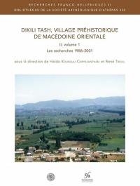 Dikili Tash, village préhistorique de Macédoine orientale. Vol. 2-1. Les recherches 1986-2001