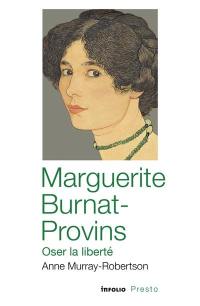 Marguerite Burnat-Provins : oser la liberté