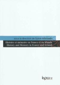 Histoire et mémoire en France et en Irlande. History and memory in France and in Ireland
