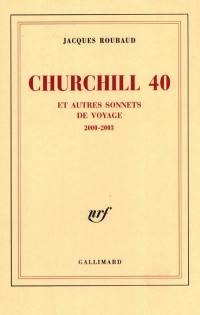 Churchill 40 et autres sonnets de voyage 2000-2003