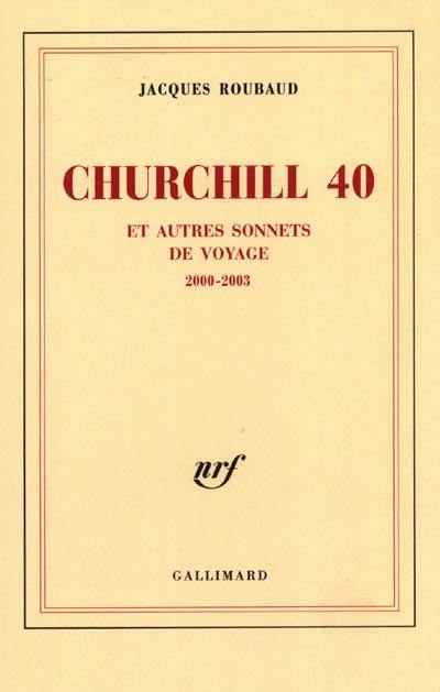 Churchill 40 et autres sonnets de voyage 2000-2003