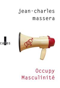 Occupy masculinité : et autres problèmes déposés