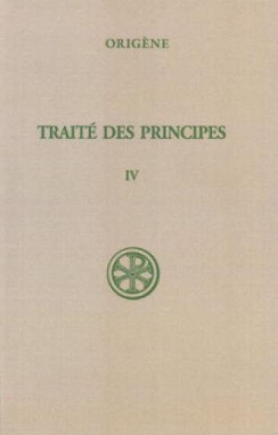 Traité des principes. Vol. 4. Livres III et IV : commentaire et fragments
