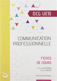 Communication professionnelle, DCG UE13 : fiches de cours : nouveau programme