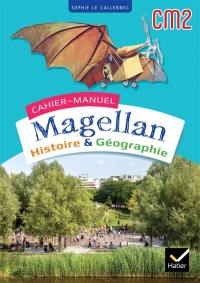 Cahier-manuel Magellan CM2 : histoire & géographie