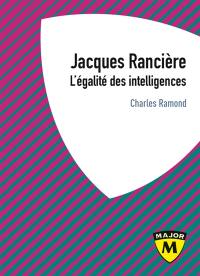 Jacques Rancière : l'égalité des intelligences