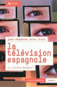 La télévision espagnole : un contre-modèle ?
