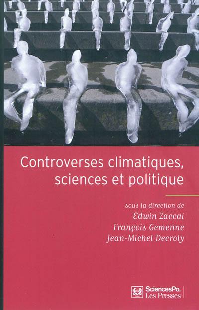 Controverses climatiques, sciences et politique