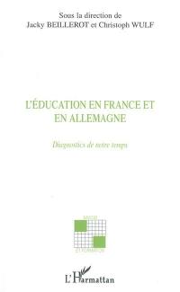 L'éducation en France et en Allemagne : diagnostics de notre temps