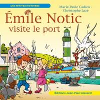 Emile Notic. Emile Notic visite le port