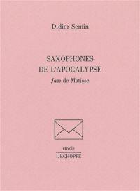 Saxophones de l'Apocalypse : Jazz de Matisse