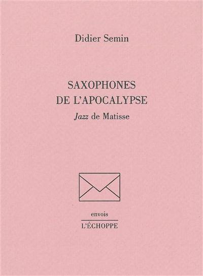 Saxophones de l'Apocalypse : Jazz de Matisse