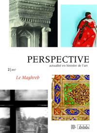 Perspective, n° 2 (2017). Le Maghreb