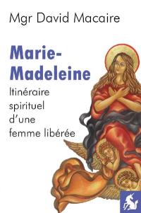 Marie-Madeleine : itinéraire spirituel d'une femme libérée : entretiens avec Salvatore Lombardo di Gambatesta