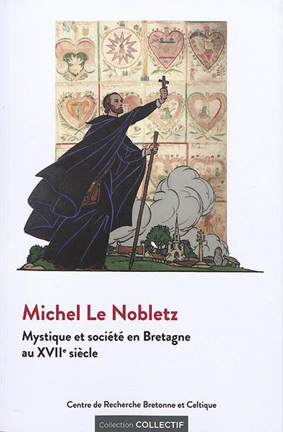 Dom Michel Le Nobletz : mystique et société en Bretagne au XVIIe siècle
