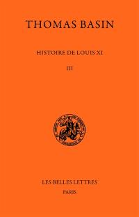 Histoire de Louis XI. Vol. 3. 1477-1483