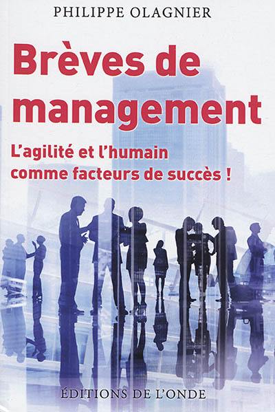 Brèves de management : l'agilité et l'humain comme facteurs de succès !