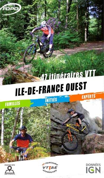 Ile-de-France Ouest : 47 itinéraires VTT