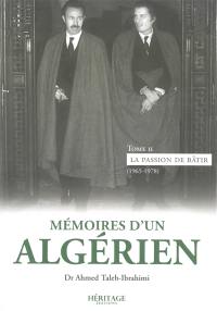 Mémoires d'un Algérien. Vol. 2. La passion de bâtir (1965-1978)