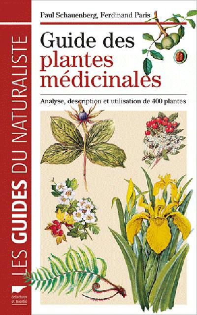 Guide des plantes médicinales : analyse, description et utilisation de 400 plantes