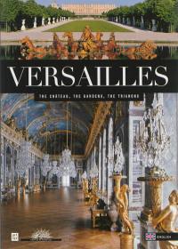 Versailles : the château, the gardens, the Trianons