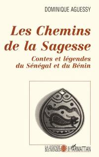 Les Chemins de la sagesse : contes et légendes du Sénégal et du Bénin
