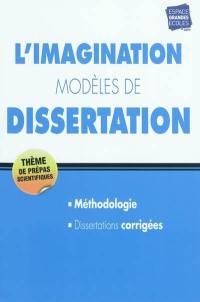 L'imagination : modèles de dissertation : méthodologie, dissertations corrigées