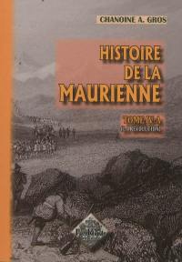 Histoire de la Maurienne. Vol. 4-A. La Révolution