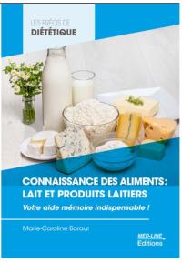 Connaissance des aliments : lait et produits laitiers : votre aide mémoire indispensable !