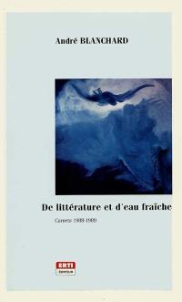 De littérature et d'eau fraîche : carnets 1988-1989