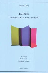 René Nelli, la recherche du poème parfait. Choix de poèmes