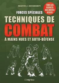 Forces spéciales : techniques de combat à mains nues et auto-défense : tous les secrets des unités d'élite